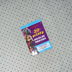 stories of 20 mighty muslim heroes by tamara m haque