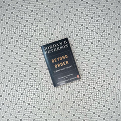 beyond order 12 more rules for life by jordan b peterson