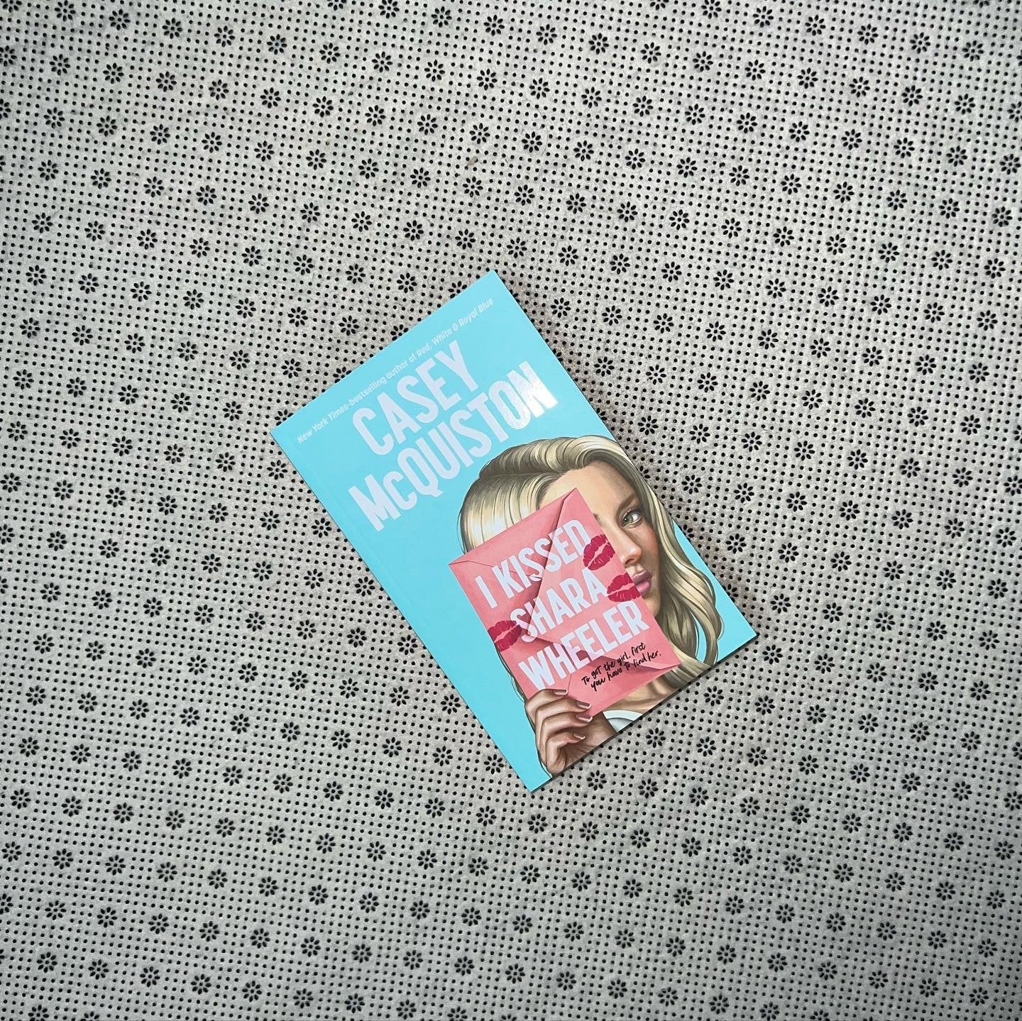 i kissed shara wheeler by casey mcquiston