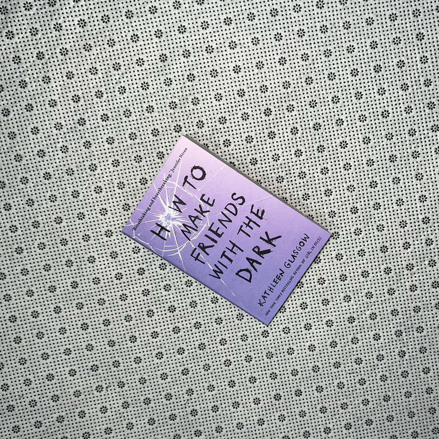 how to make friends with the dark by kathleen glasgow