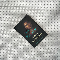 to paradise by hanya yanagihara