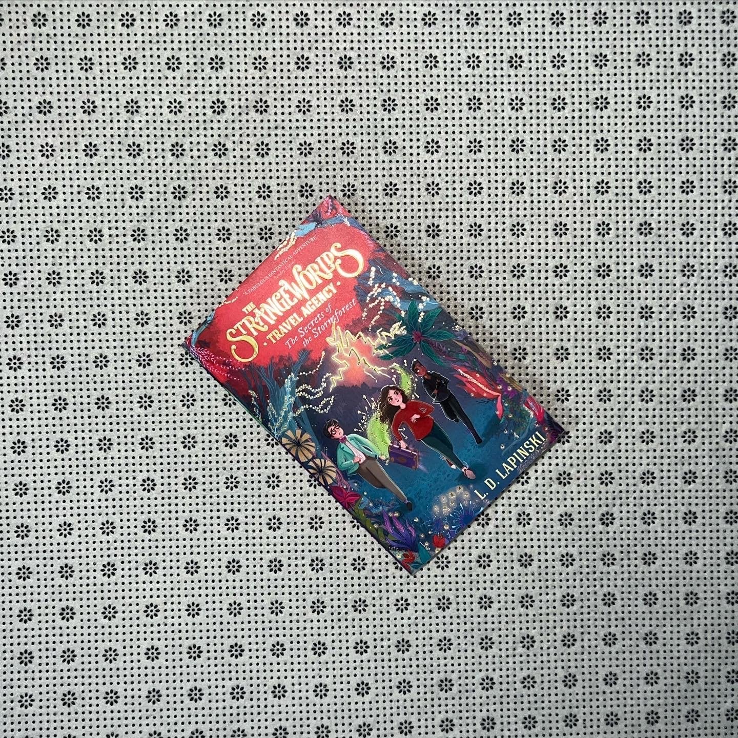 the secrets of the stormforest the strangeworlds travel agency book 3 by l d lapinski