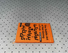 Logon Ki Parwah Na Karny Ka Hunar by Mark Manson
