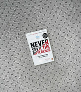 NEVER SPLIT THE DIFFERENCE: Negotiating as If Your Life Depended On It by Chris Voss