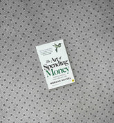THE ART OF SPENDING MONEY: Simple Choices For a Richer Life by Morgan Housel