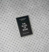 THE RULES OF WORK: A Definitive Code For Personal Success by Richard Templar