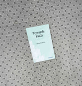 TOWARDS FAITH by Shazia Daultana