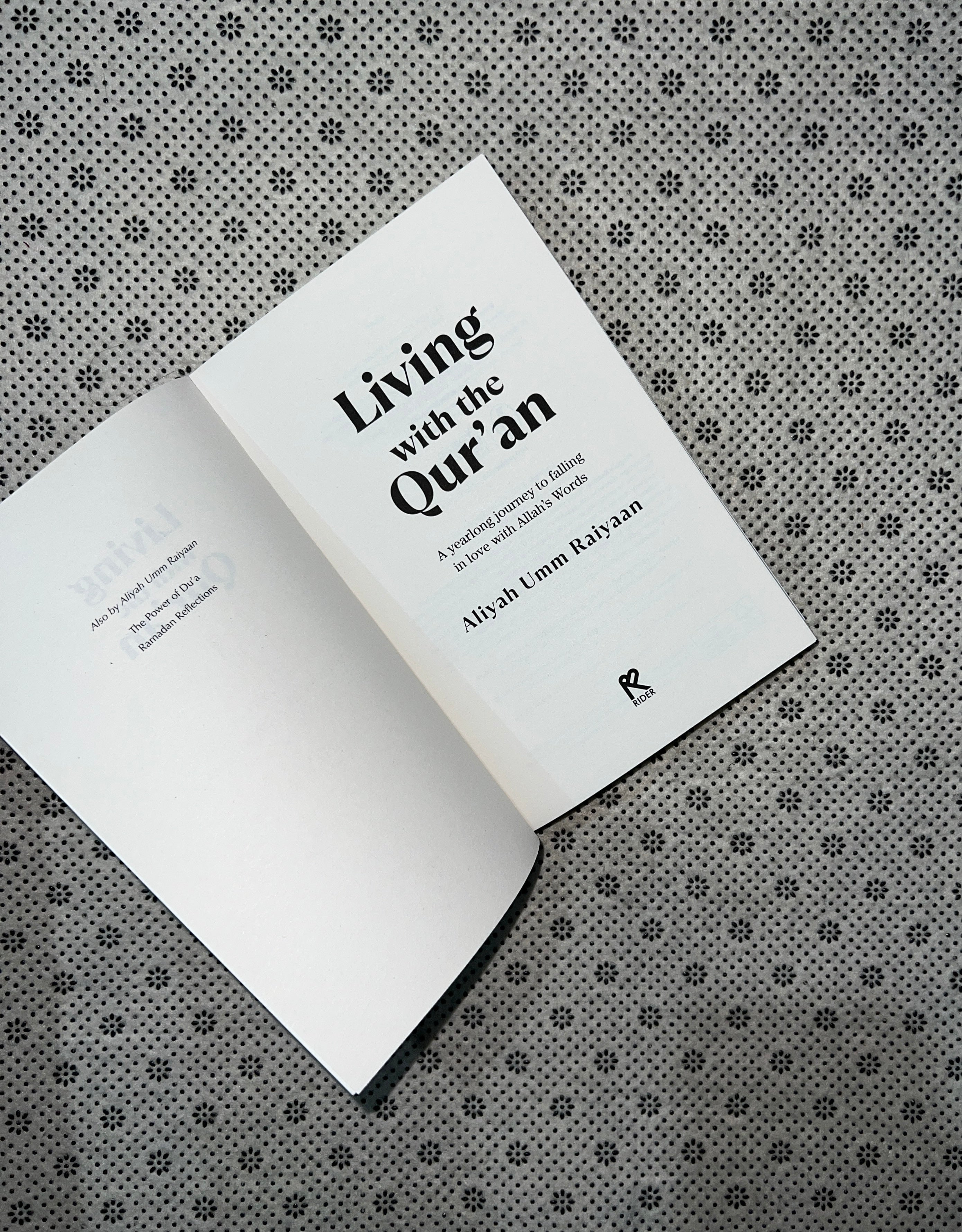 LIVING WITH THE QUR'AN: A YEARLONG JOURNEY TO FALLING IN LOVE WITH ALLAH'S WORDS by Aliyah Umm Raiyaan