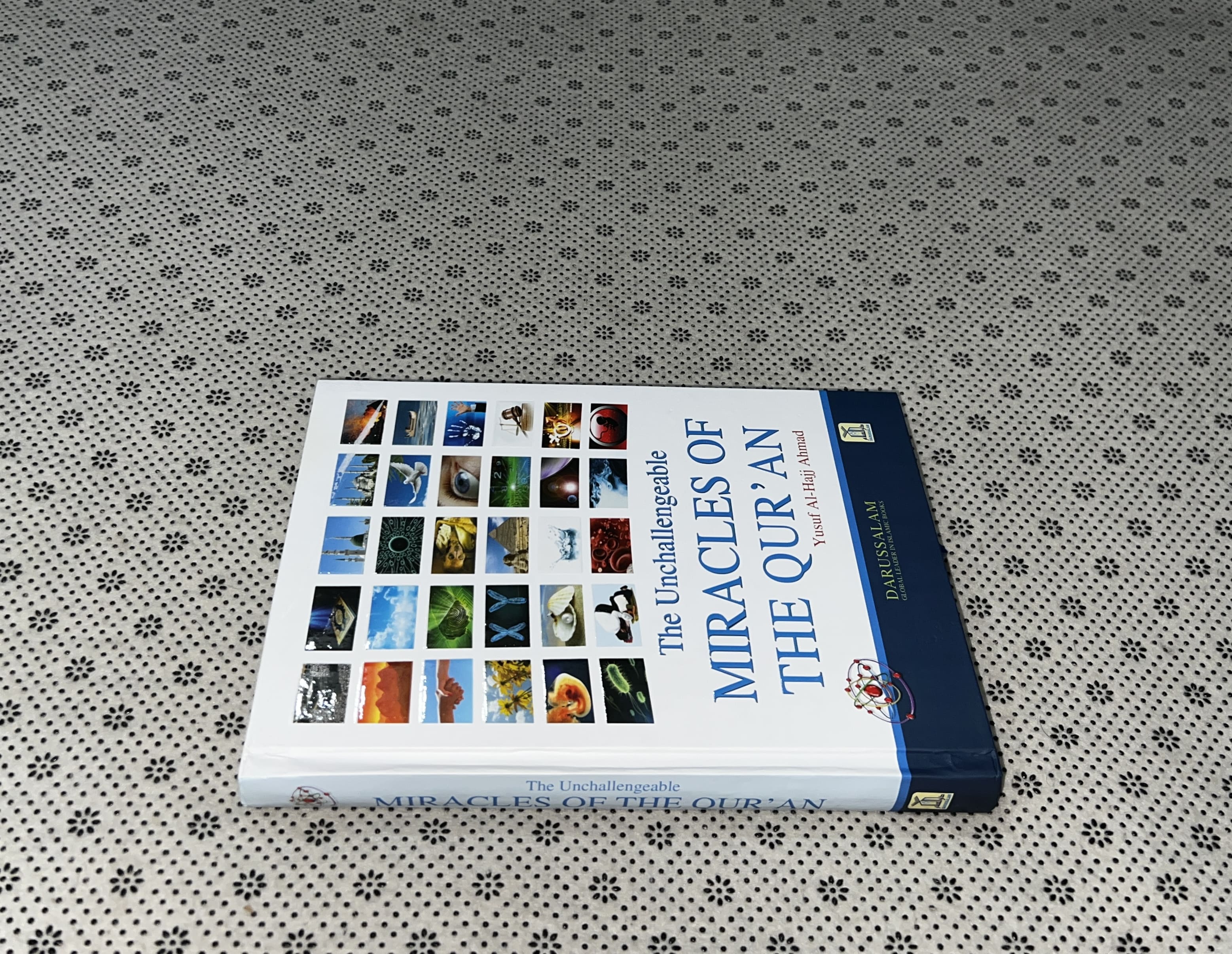 THE UNCHALLENGEABLE MIRACLES OF THE QURAN by Yusuf Al Hajj Ahmed
