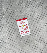 WHO MOVED MY CHEESE? An amazing way to deal with change in your work and in your life by Dr Spencer Johnson