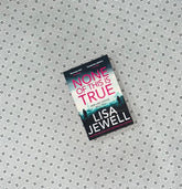 none of this is true her lies could kill you by lisa jewell