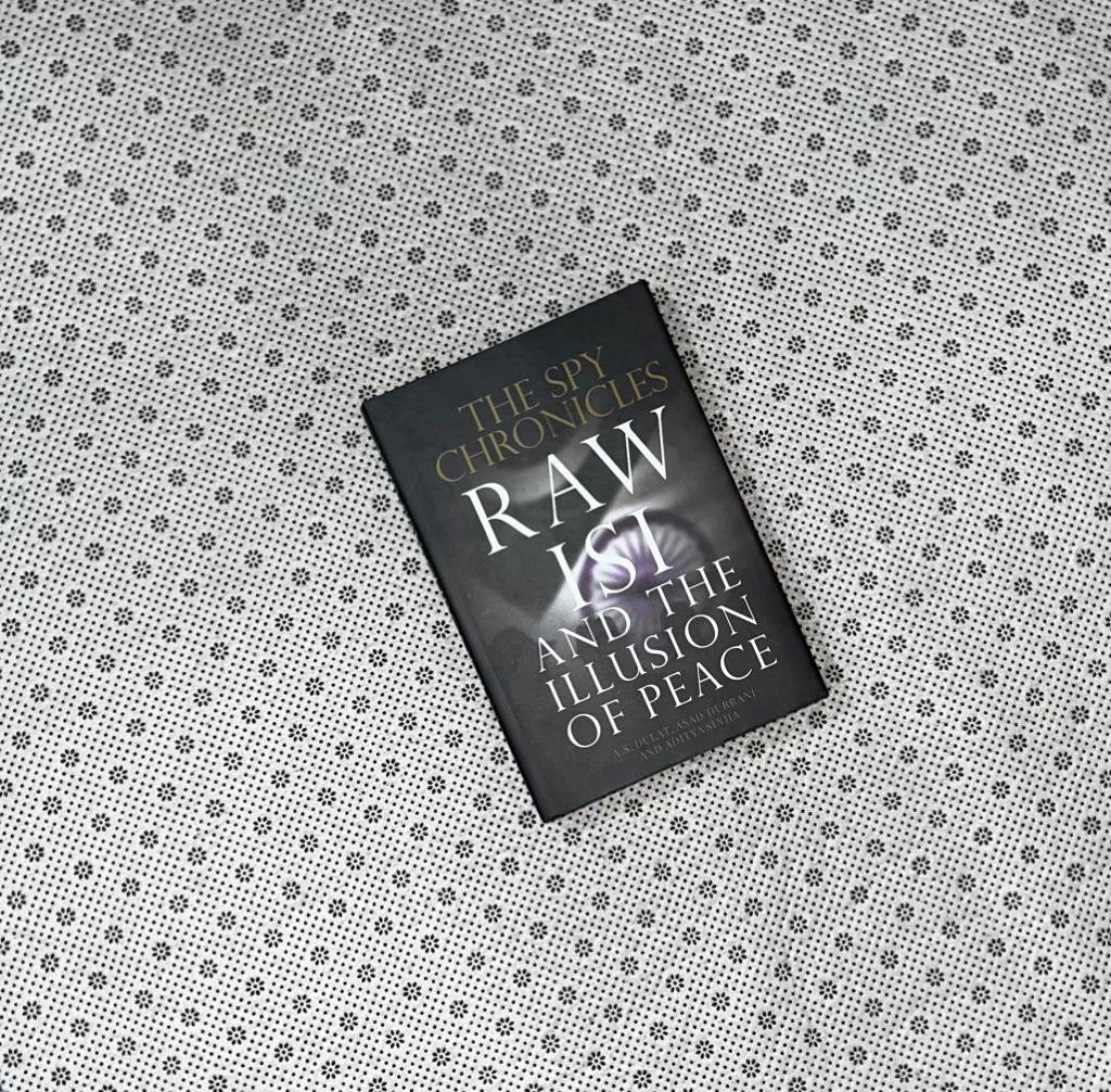 the spy chronicles raw isi and the illusion of peace by a s dulat asad durrani and aditya sinha