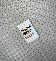 hyperfocus how to work less to achieve more by chris bailey