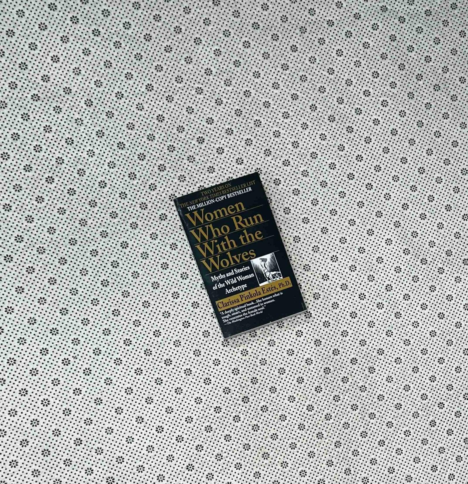 women who run with the wolves myths and stories of the wild woman archetype by clarissa pinkola est s