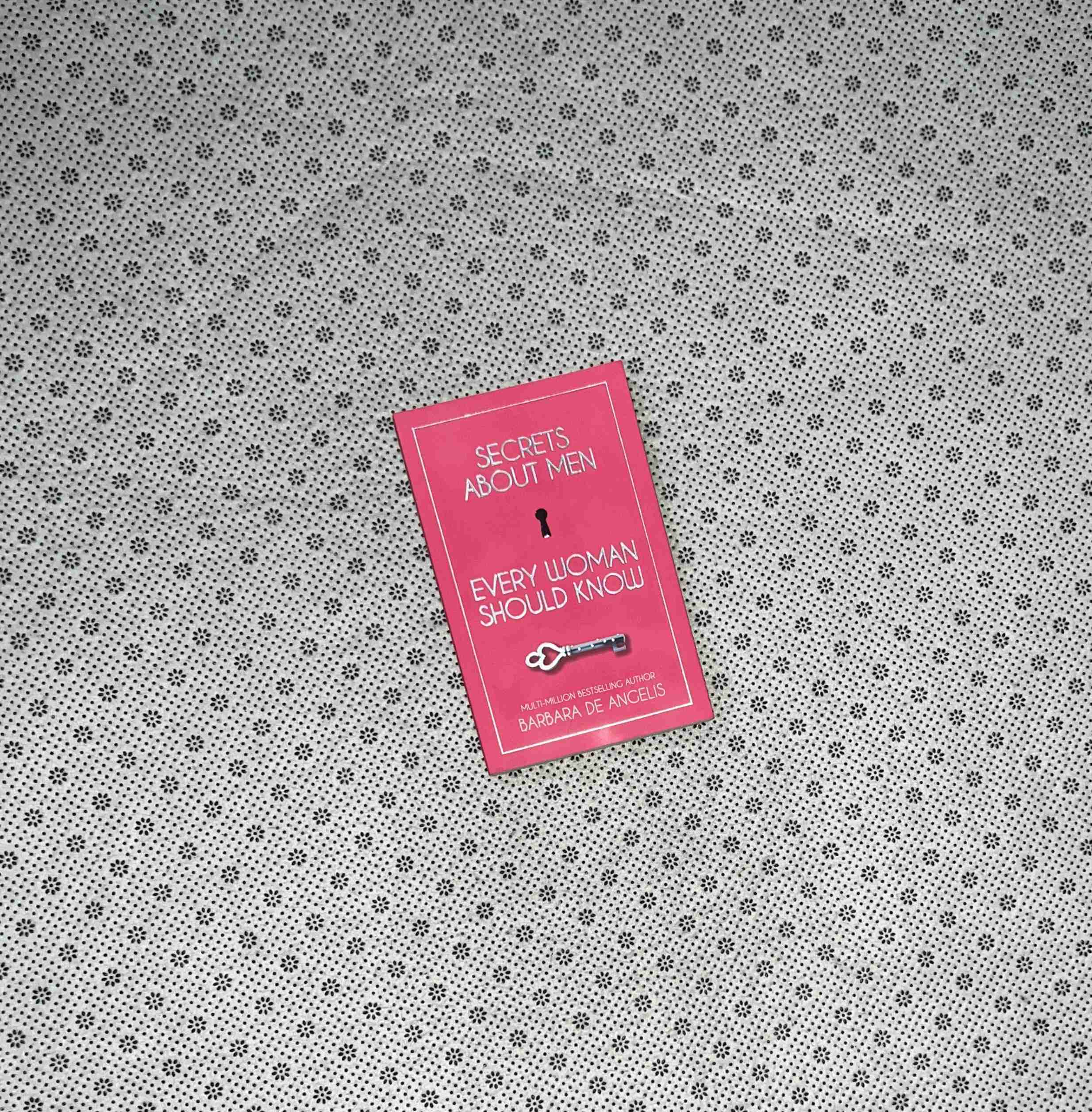 SECRETS ABOUT MEN EVERY WOMAN SHOULD KNOW by Barbara De Angelis