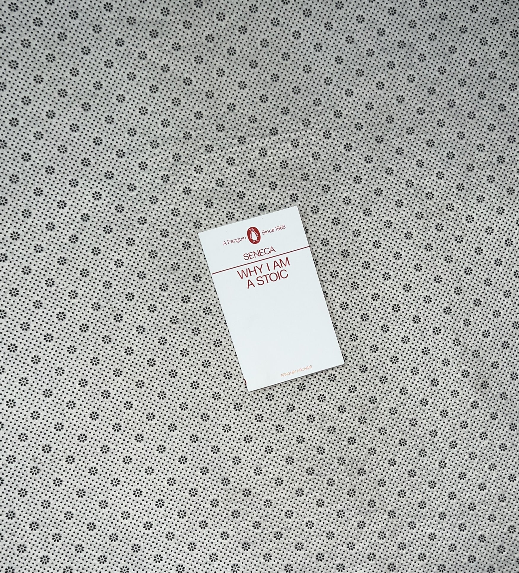 WHY I AM A STOIC (Penguin archive) by Seneca