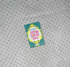 THROUGH THE LOOKING GLASS by Lewis Carroll