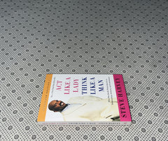 ACT LIKE A LADY, THINK LIKE A MAN : What Men Really Think About Love, Relationships, Intimacy, and Commitment By: Steve Harvey