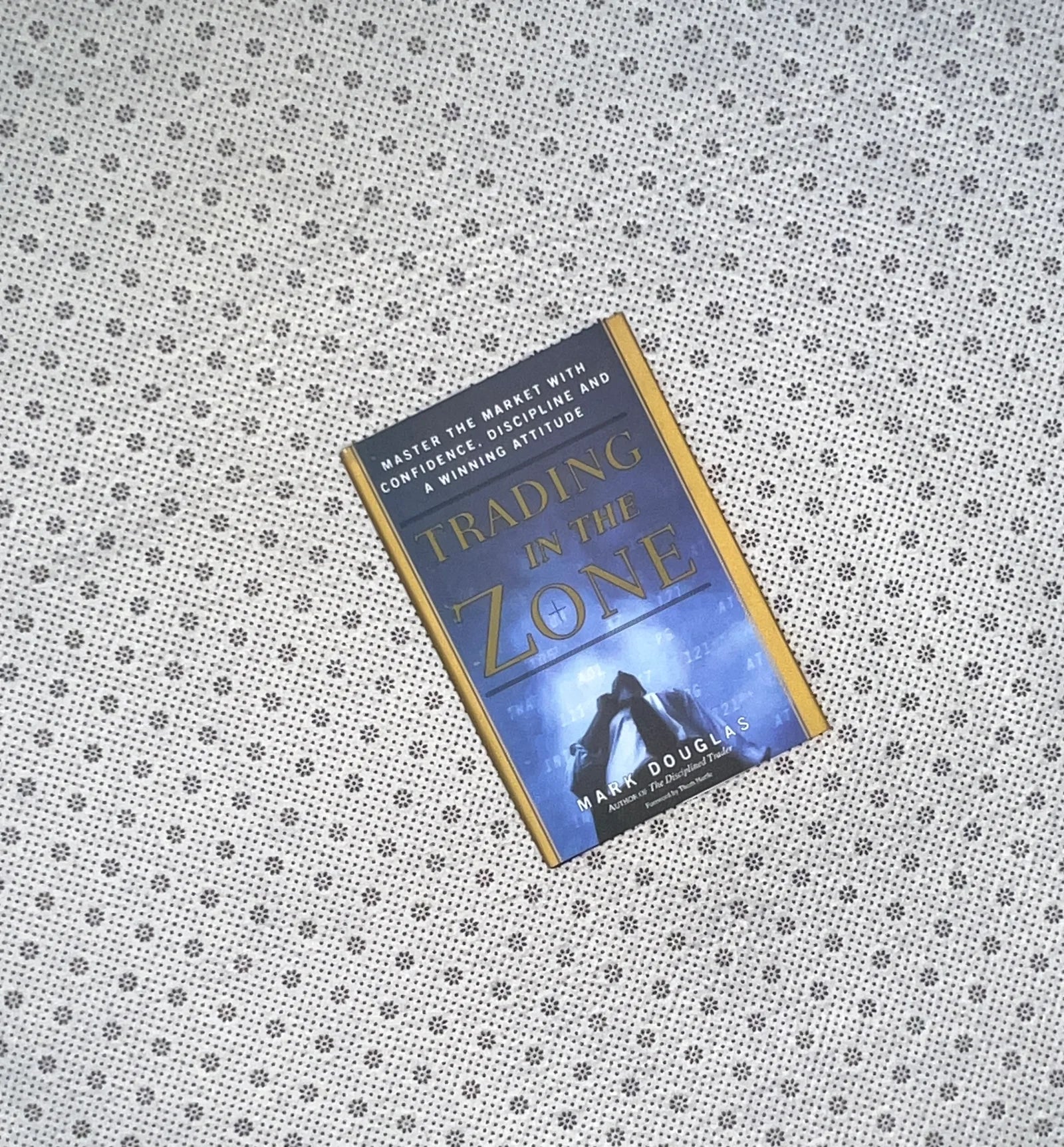 trading in the zone master the market with confidence discipline and a winning attitude by mark douglas