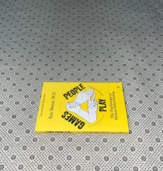 games people play the psychology of human relationships by eric berne