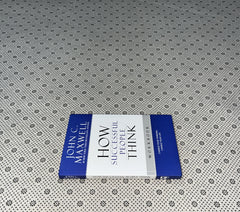 HOW SUCCESSFUL PEOPLE THINK:Change Your Thinking,Change Your Life by John C. Maxwell