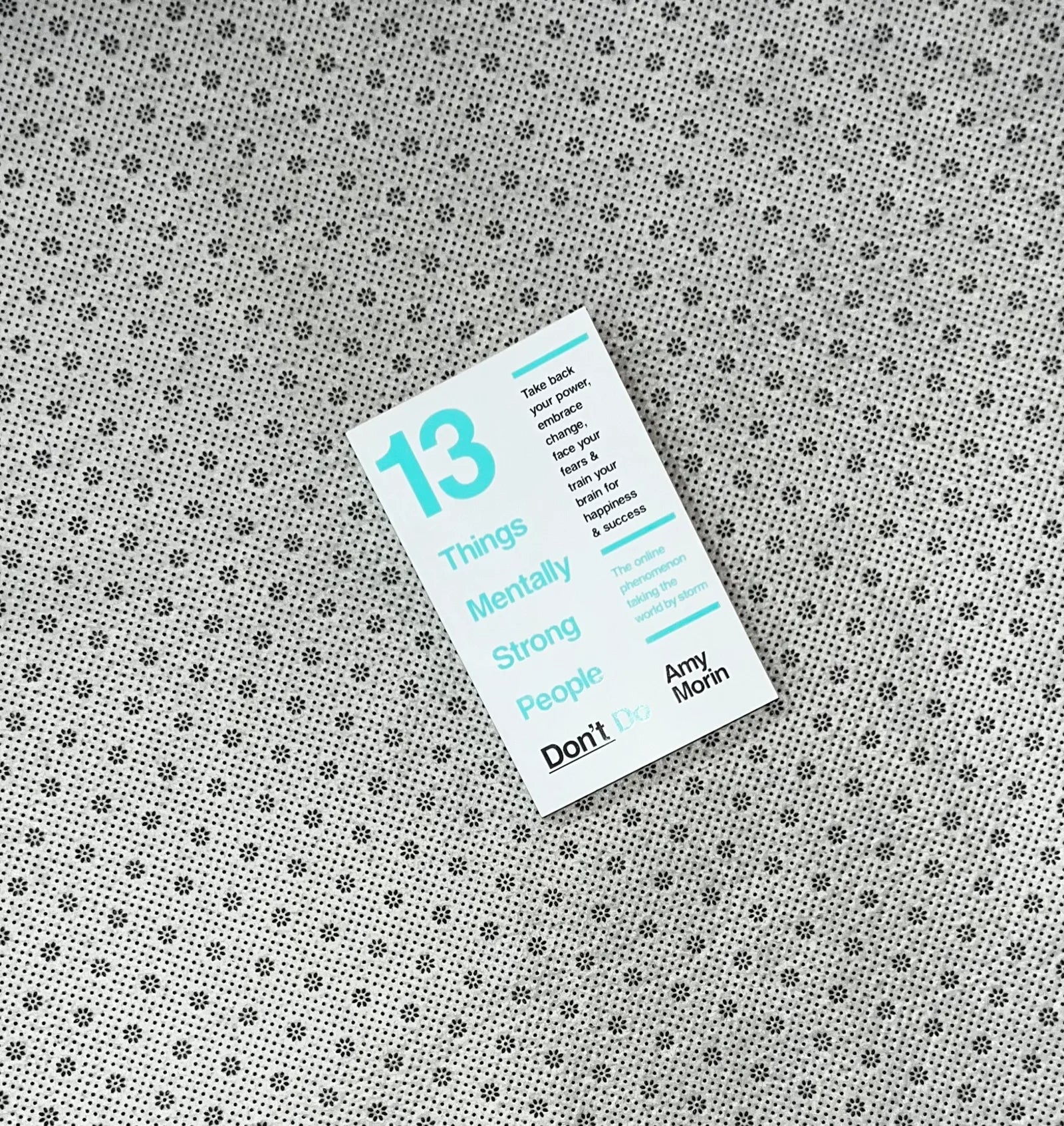 13 things mentally strong people dont do by amy morin