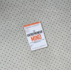 THE ENTREPRENEUR MIND: 100 Essential Beliefs, Characteristics, and Habits of Elite Entrepreneurs by Kevin D. Johnson