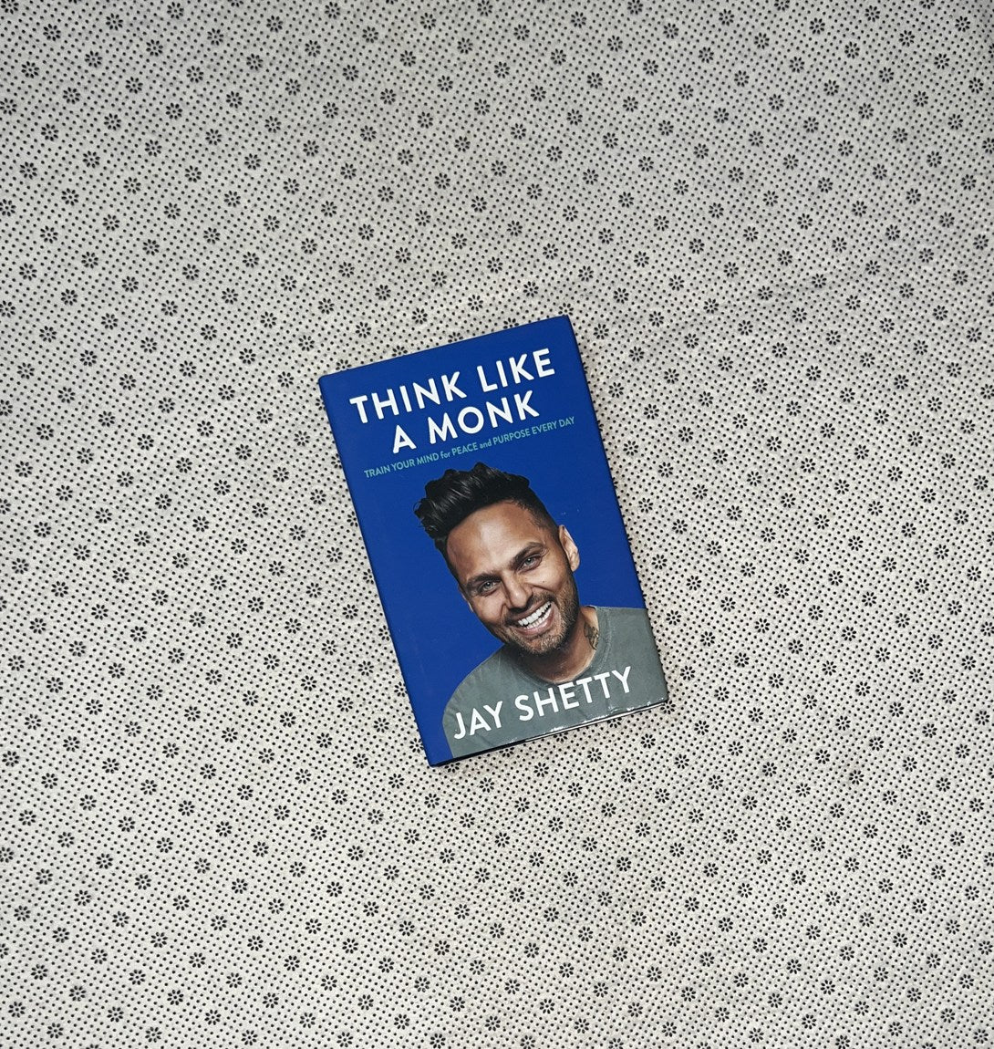 THINK LIKE A MONK:Train Your Mind for Peace and Purpose Every Day by Jay Shetty