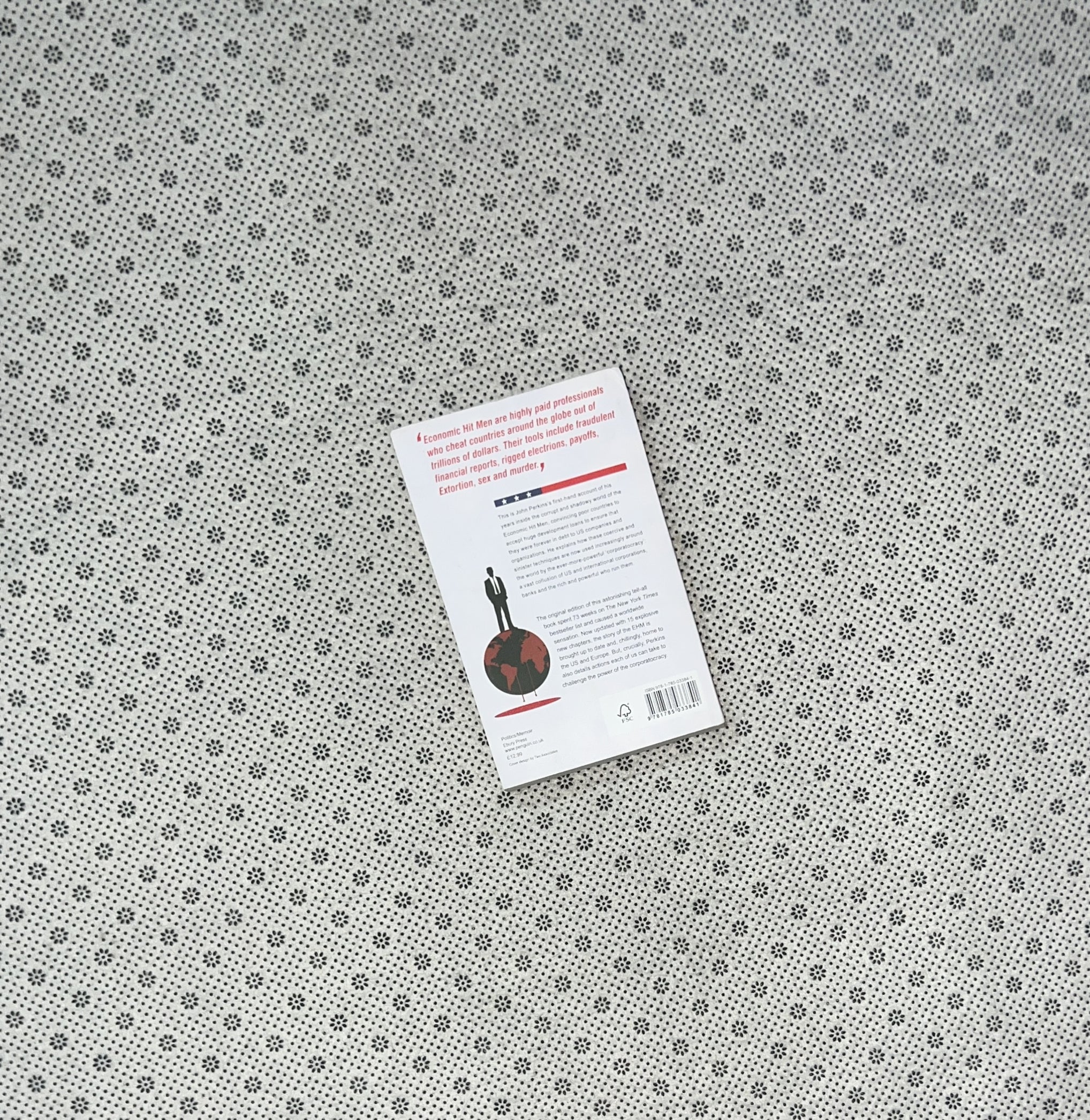 THE NEW CONFESSIONS OF AN ECONOMIC HIT MAN: How America Really Took Over The World by John Perkins