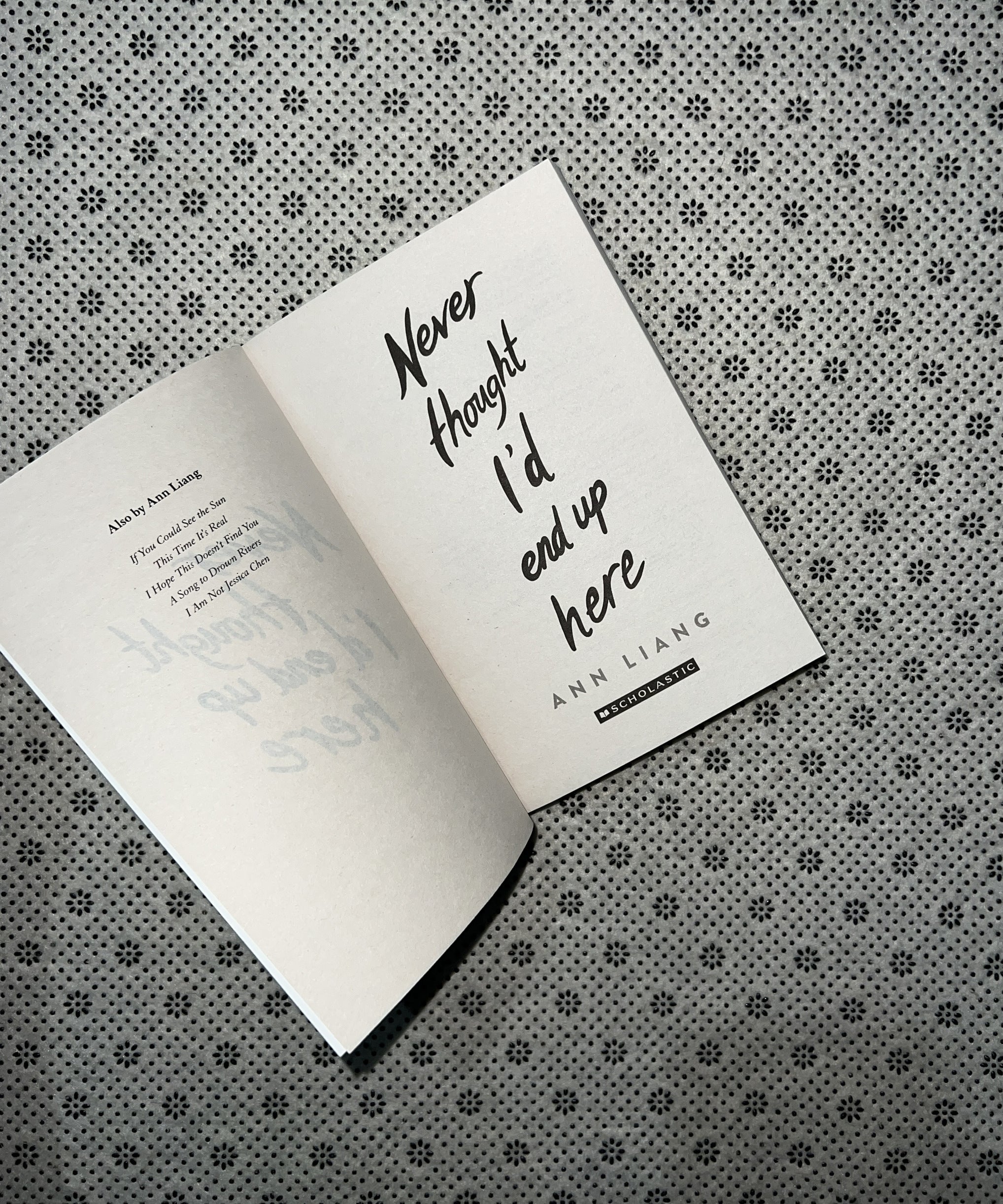 NEVER THOUGHT I'D END UP HERE by Ann Liang