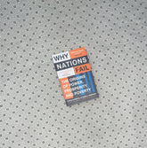 WHY NATIONS FAIL - The Origins Of Power, Prosperity, And Poverty by James A. Robinson
