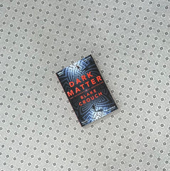 dark matter by blake crouch