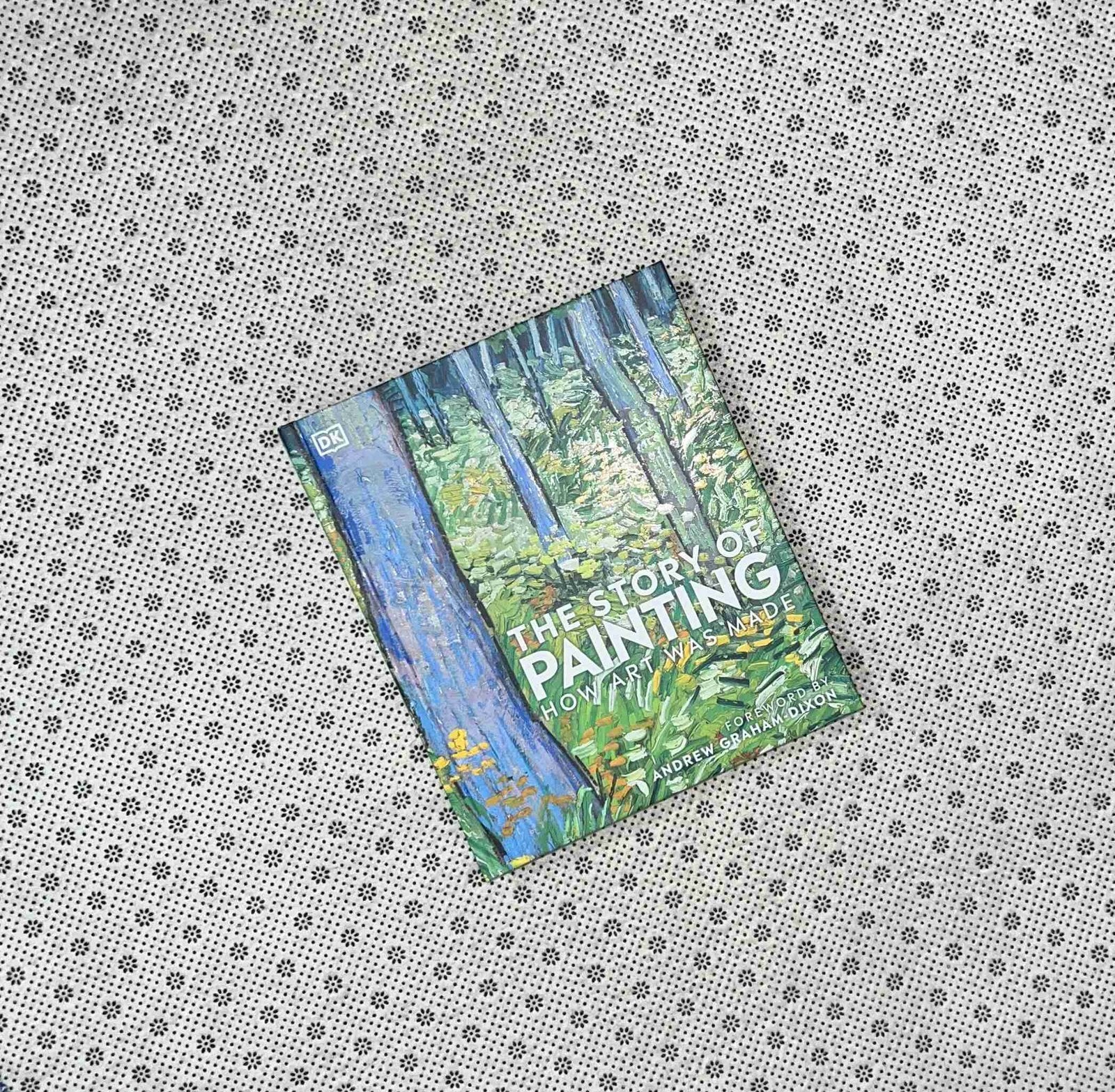 the story of painting how art was made by dk