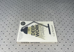 DEEP WORK: Rules For Focused Success In a Distracted World by Cal Newport