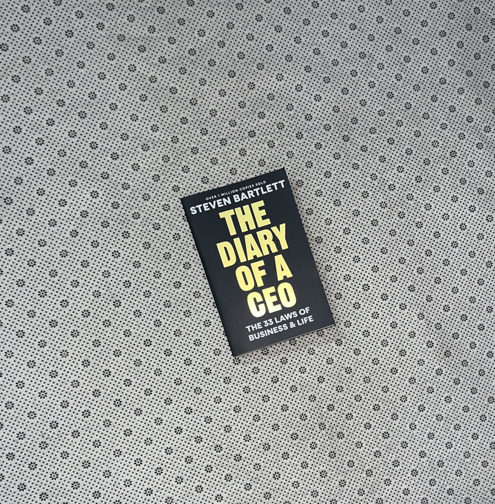 THe DIARY OF A CEO: The 33 Laws Of Business & Life by STEVEN BARTLETT