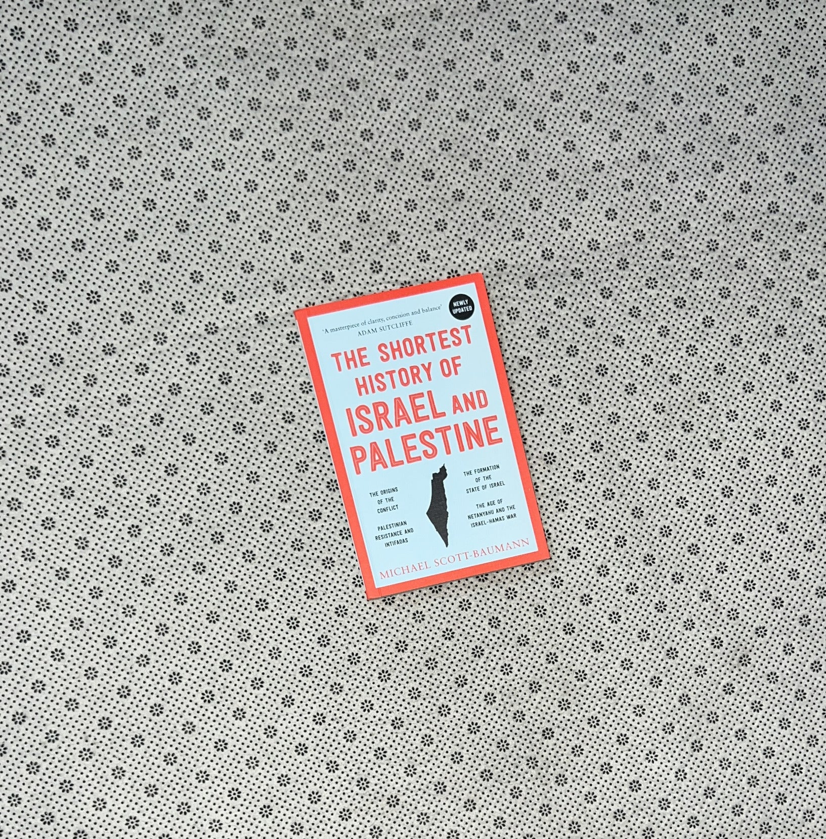 THE SHORTEST HISTORY OF ISRAEL AND PALESTINE by Michael Scott-Baumann