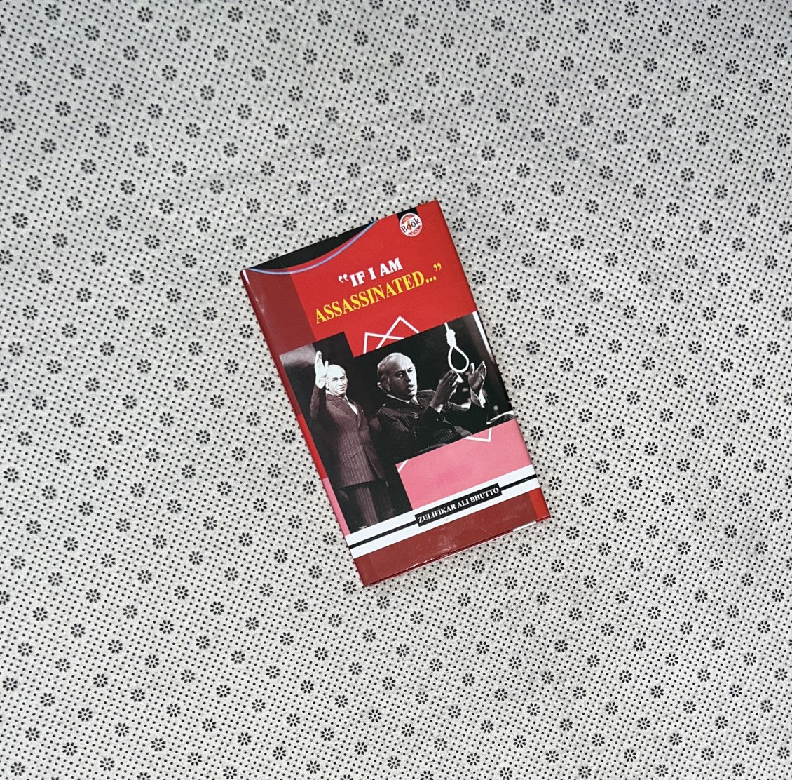 IF I AM ASSASSINATED by Zulfikar Ali Bhutto