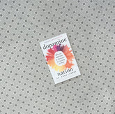 DOPAMINE NATION: Finding Balance In the Age Of Indulgence by Anna Lembke