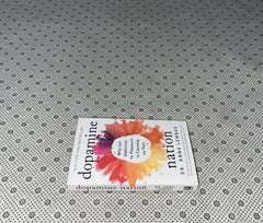 DOPAMINE NATION: Finding Balance In the Age Of Indulgence by Anna Lembke