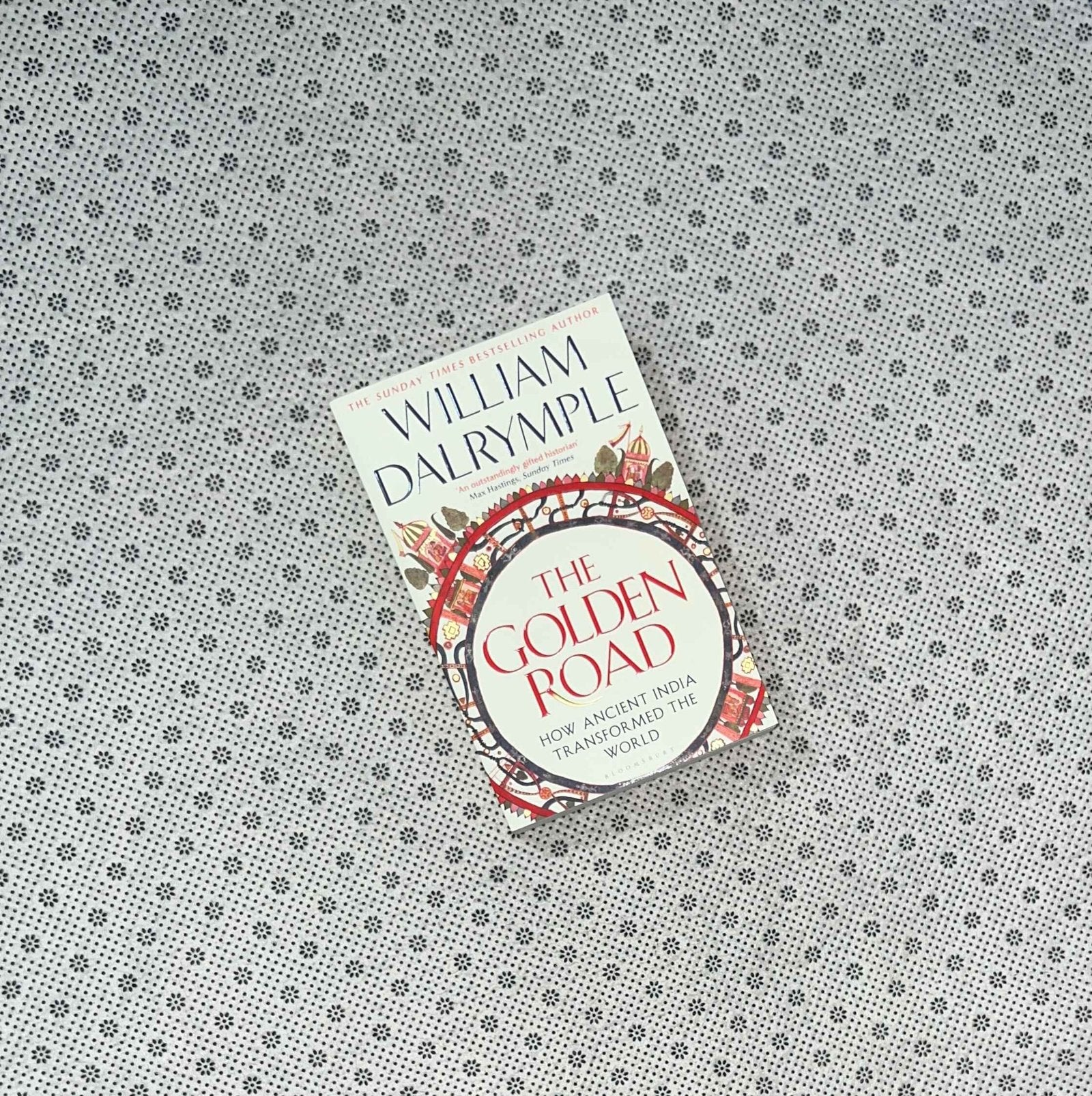 the golden road how ancient india transformed the world by william dalrymple