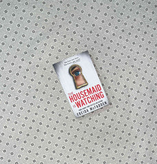 the housemaid is watching the housemaid series book 3 by freida mcfadden