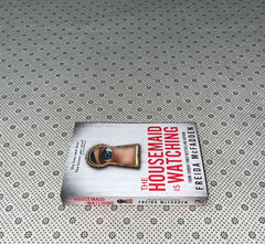 the housemaid is watching the housemaid series book 3 by freida mcfadden