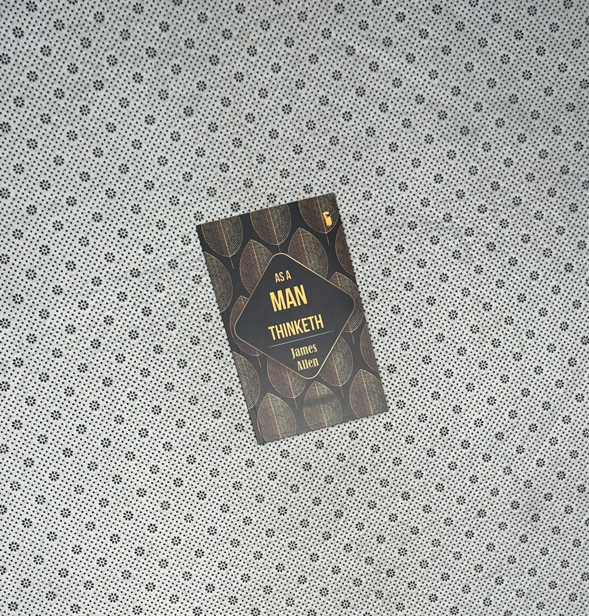 AS A MAN THINKETH by James Allen