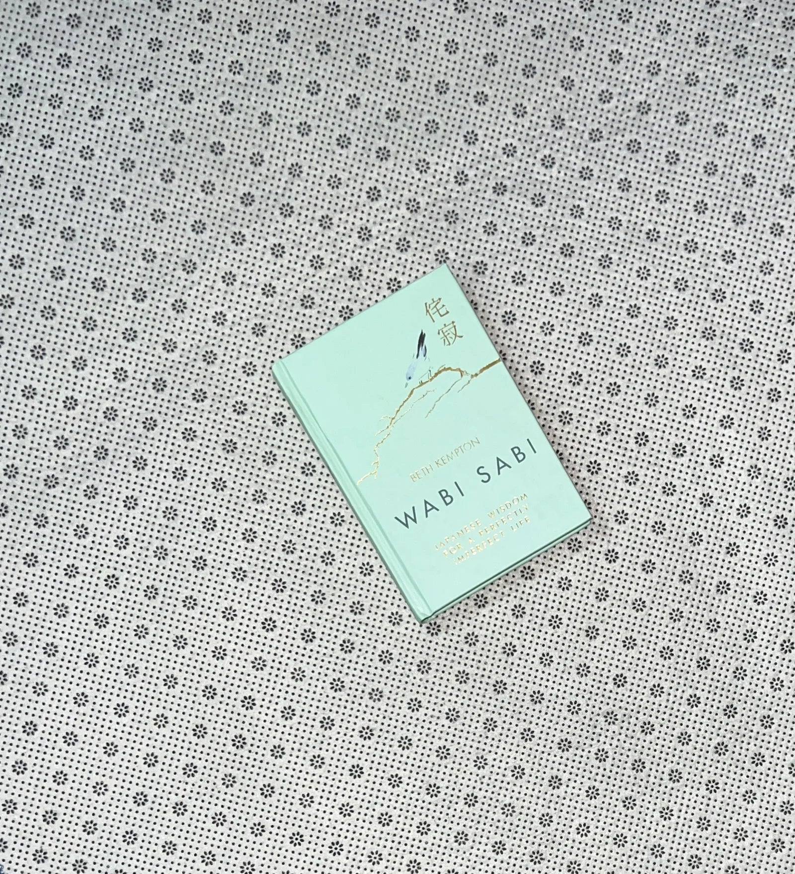 wabi sabi japanese wisdom for a perfectly imperfect life by beth kempton