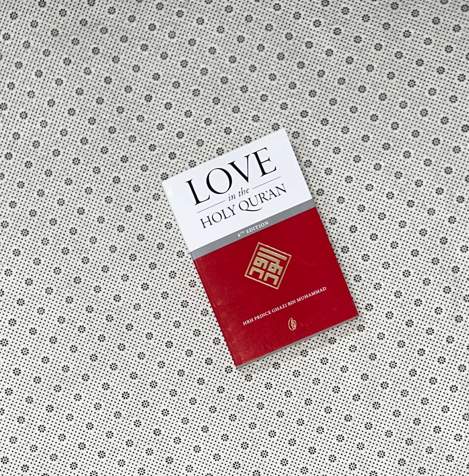 love in the holy quran by hrh prince ghazi bin muhammad