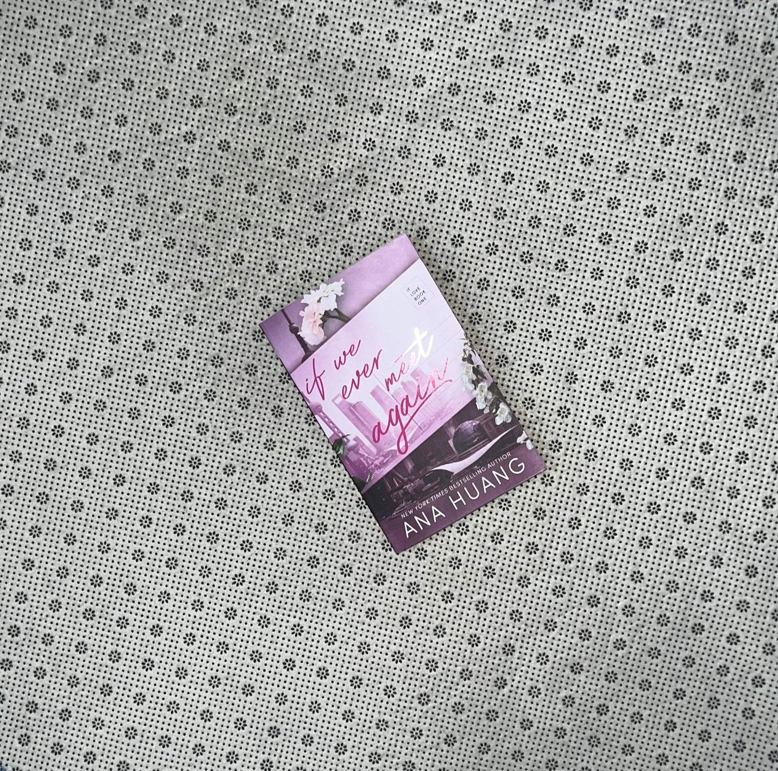 if we ever meet again if love series book 1 by ana huang