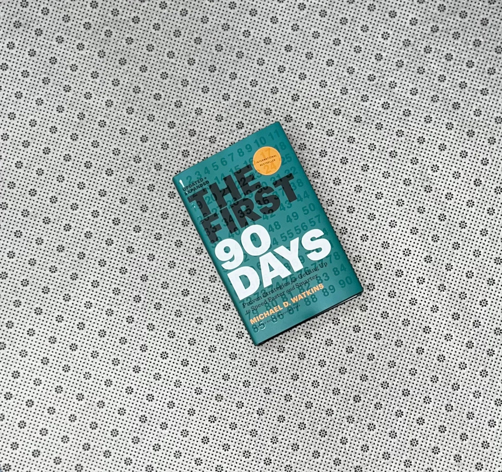 the first 90 days proven strategies for getting up to speed faster and smarter by michael d watkins