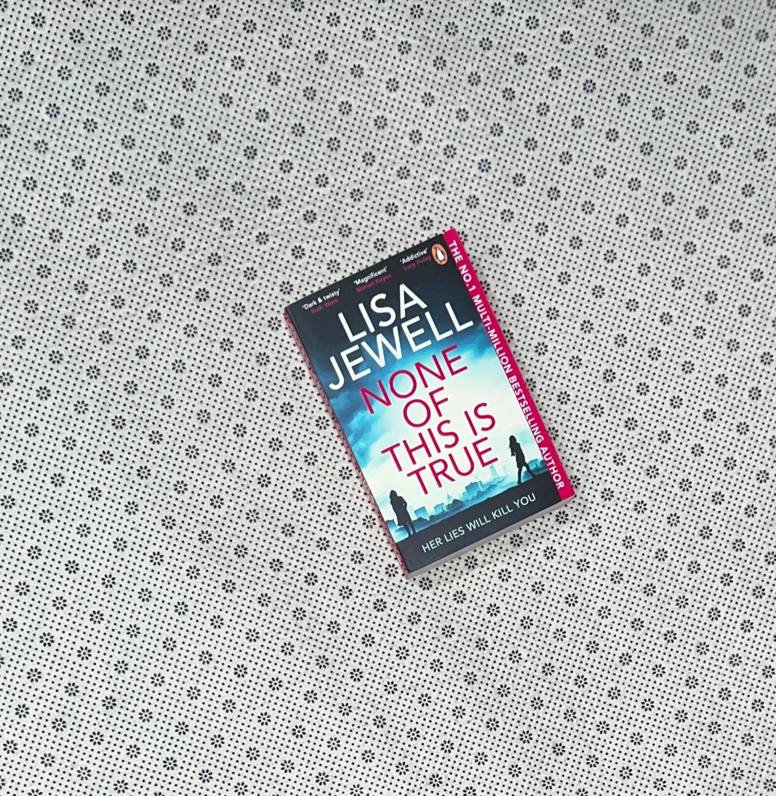 none of this is true her lies could kill you by lisa jewell 1