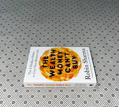 the wealth money cant buy the 8 hidden habits to live your richest life by robin sharma