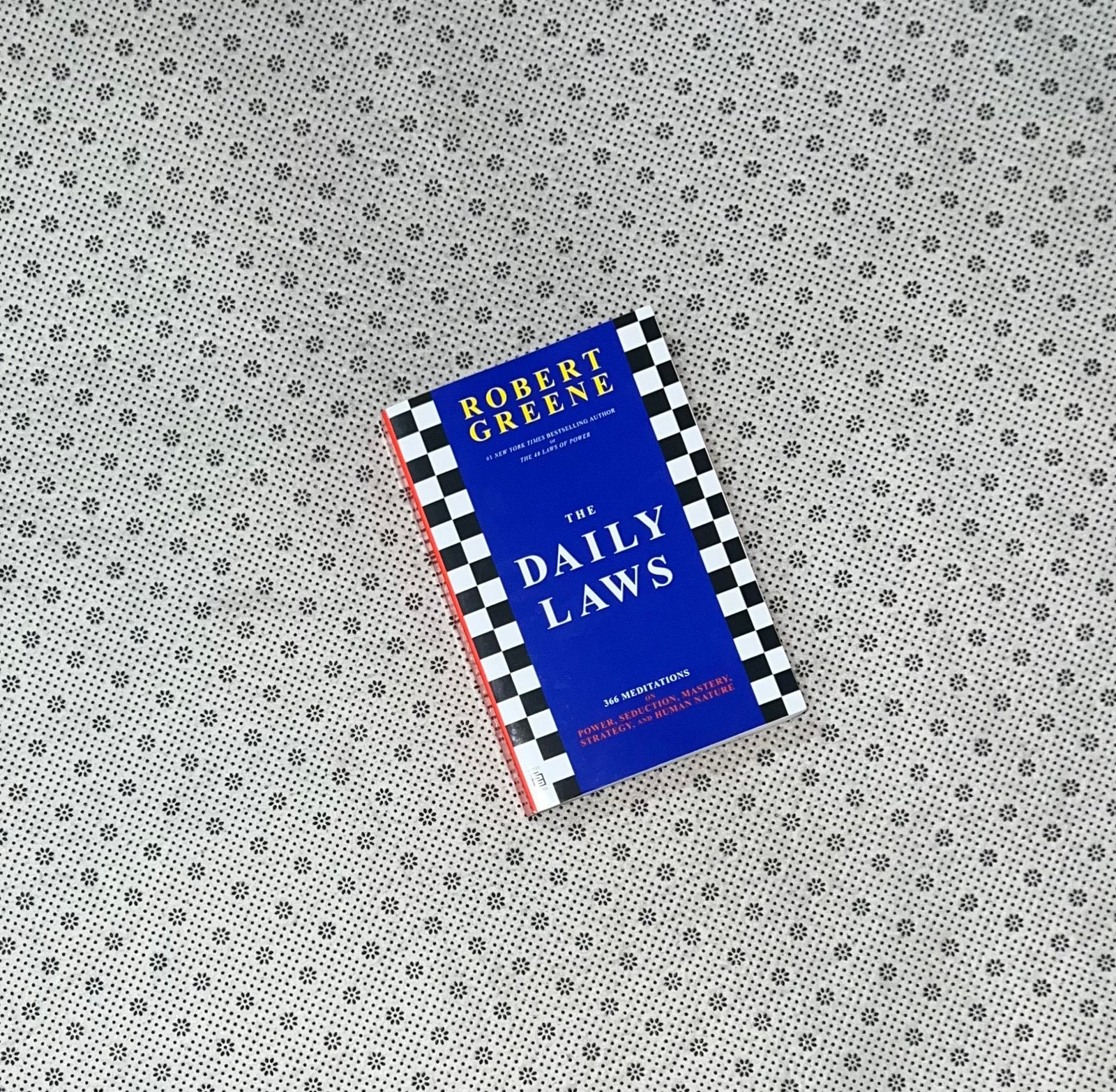 the daily laws 366 meditations on power seduction mastery strategy and human nature by robert greene